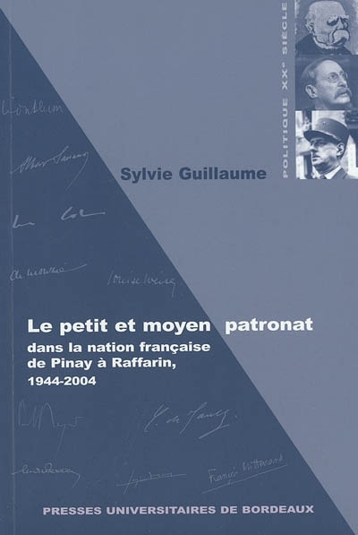 Le petit et moyen patronat dans la nation française, de Pinay à Raffarin : 1944-2004