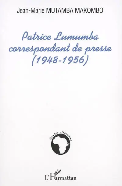 Patrice Lumumba, correspondant de presse : 1948-1956