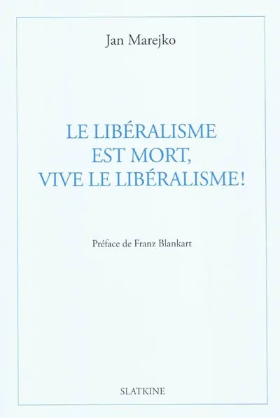 Le libéralisme est mort, vive le libéralisme !