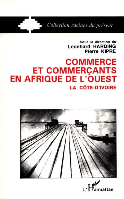 Commerce et commerçants en Afrique de l'Ouest : la Côte-d'Ivoire