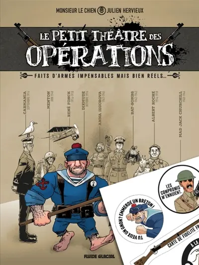 Le petit théâtre des opérations : faits d'armes impensables mais bien réels.... Vol. 1