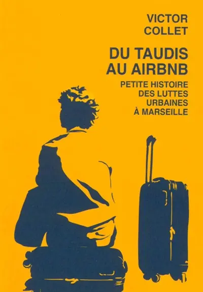 Du taudis au Airbnb : petite histoire des luttes urbaines à Marseille (2018-2023)