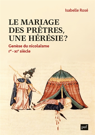 Le mariage des prêtres, une hérésie ? : genèse du nicolaïsme, Ier-XIe siècle