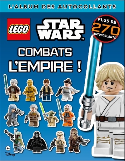 Lego Star Wars : combats l'Empire ! : l'album des autocollants