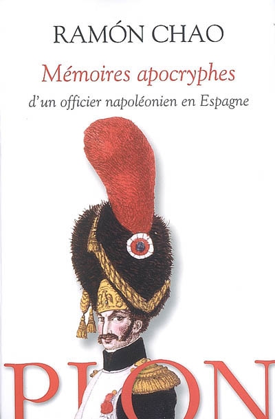 Mémoires apocryphes d'un officier napoléonien en Espagne