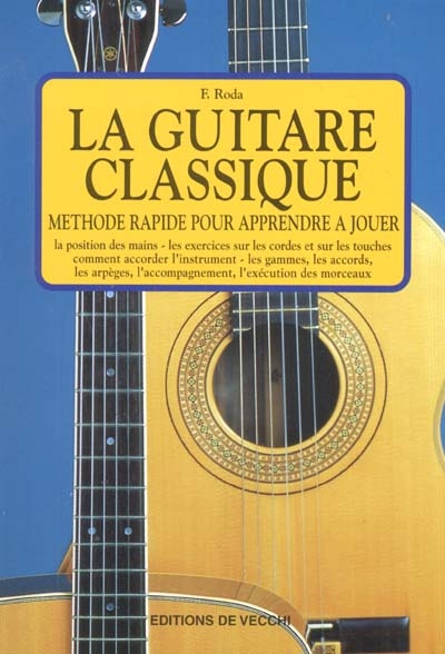 La guitare classique : méthode rapide pour apprendre à jouer