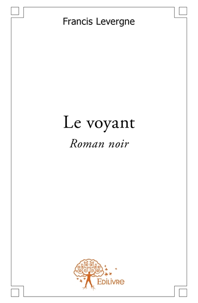 Le voyant : Roman noir