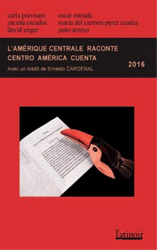 L'Amérique centrale raconte : 2016. Centro América cuenta : 2016