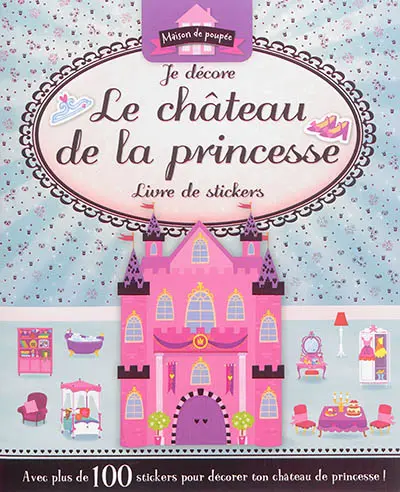 Je décore le château de la princesse : livre de stickers