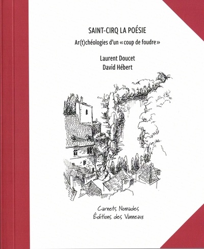 Saint-Cirq la poésie : ar(t)chéologies d'un coup de foudre