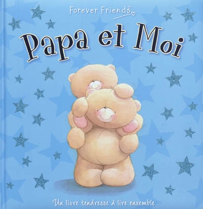 Papa et moi : un livre tendresse à lire ensemble