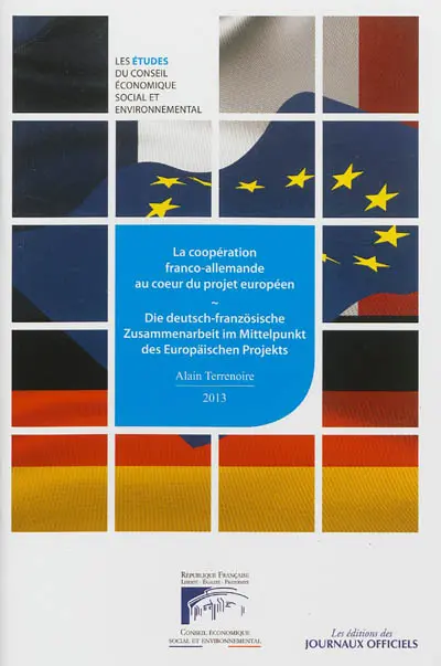 La coopération franco-allemande au coeur du projet européen : mandature 2010-2015, séance du 9 janvier 2013. Die deutsch-französische Zusammenarbeit im Mittelpunkt des Europäischen Projekts