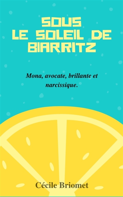 Sous le soleil de Biarritz : Mona, avocate, brillante et narcissique