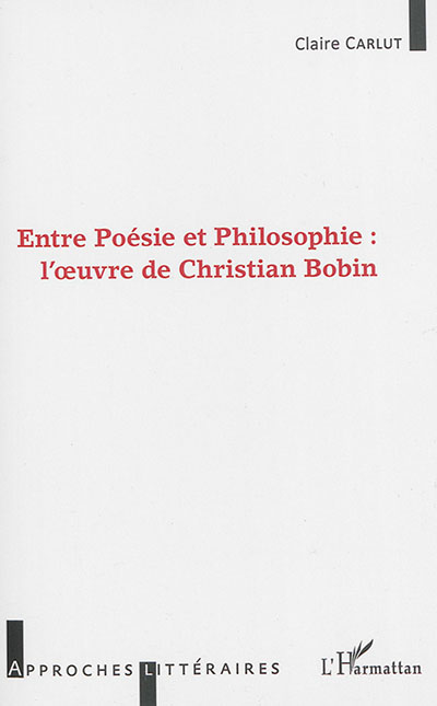 Entre poésie et philosophie : l'oeuvre de Christian Bobin