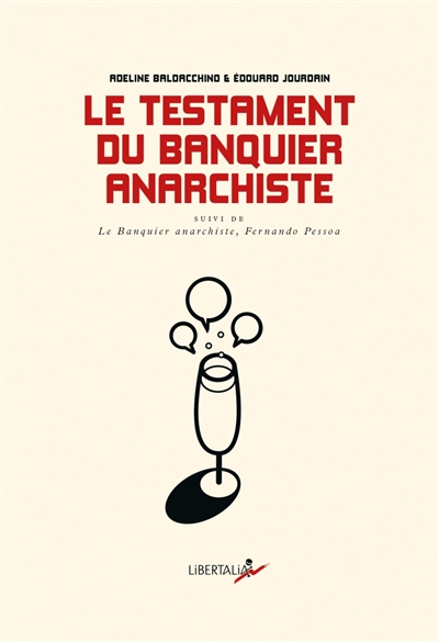 Le testament du banquier anarchiste : dialogues sur le monde qui pourrait être. Le banquier anarchiste