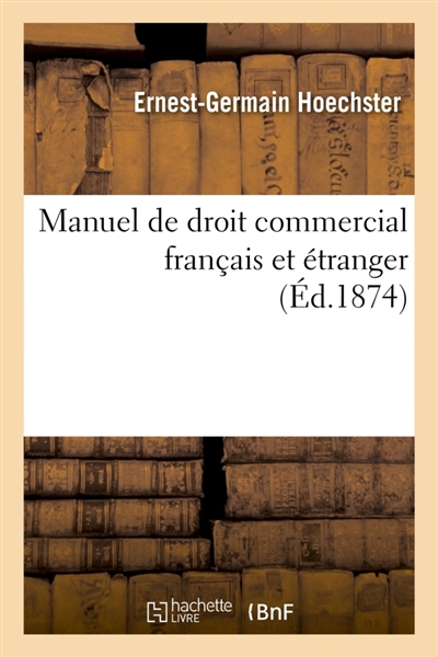 Manuel de droit commercial français et étranger