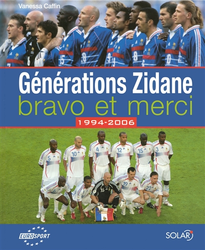 Générations Zidane : bravo et merci : 1994-2006