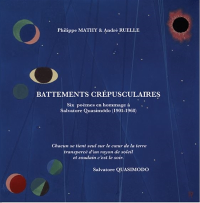 Battements crépusculaires : six poèmes en hommage à Salvatore Quasimodo (1901-1968)