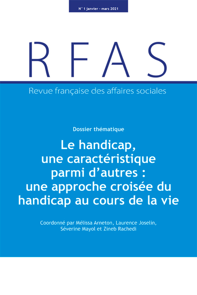 Revue française des affaires sociales, n° 1 (2021). Le handicap, une caractéristique parmi d'autres : une approche croisée du handicap au cours de la vie