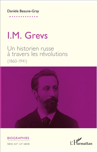 I.M. Grevs : un historien russe à travers les révolutions (1860-1941)