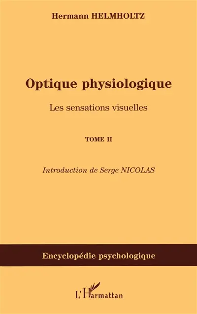 Optique physiologique. Vol. 2. Les sensations visuelles