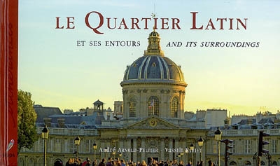 Le Quartier latin et ses entours. Le Quartier latin and its surroundings
