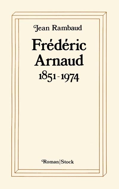 Frédéric Arnaud : 1851-1974
