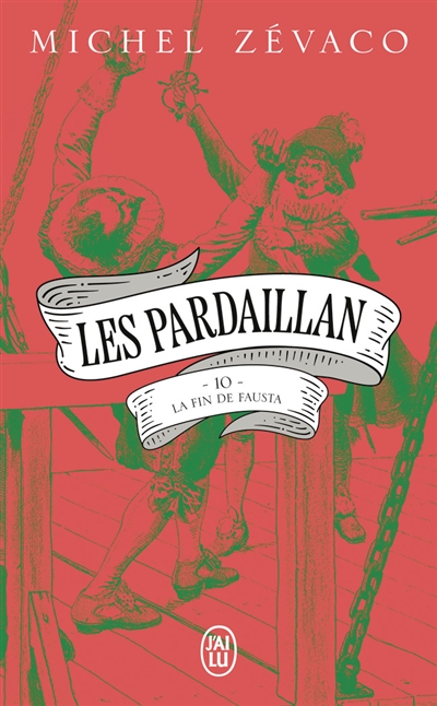 Les Pardaillan. Vol. 10. La...