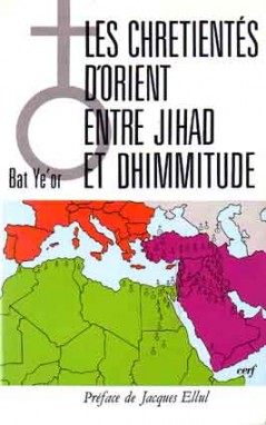 Les chrétientés d'Orient entre jihâd et dhimmitude : VIIe-XXe siècle