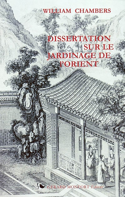Dissertation sur le jardinage de l'Orient. Lettre du frère Attiret, jésuite, peintre au service de l'empereur de la Chine, à Monsieur D'Assaut (1743)