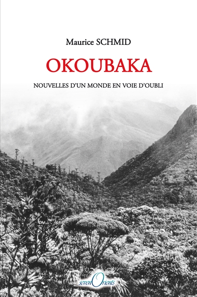 Okoubaka : nouvelles d'un monde en voie d'oubli