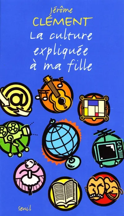 La culture expliquée à ma fille