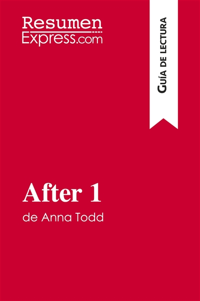 After 1 de Anna Todd (Guía de lectura) : Resumen y análisis completo