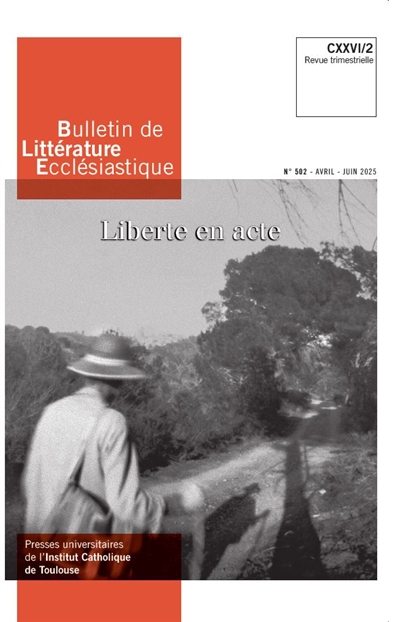 Bulletin de littérature ecclésiastique, n° 502. Liberté en acte