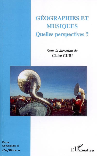Géographie et cultures, n° 59. Géographies et musiques : quelles perspectives ?