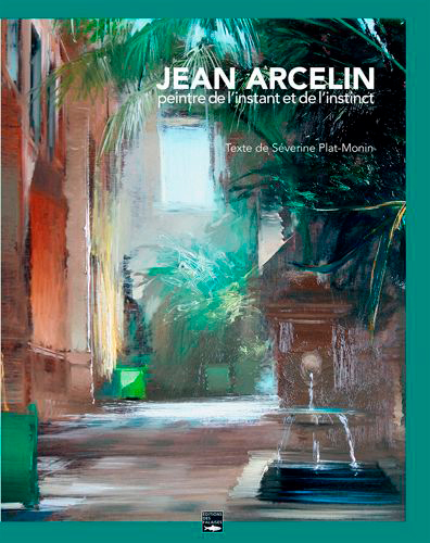 Jean Arcelin : peintre de l'instant et de l'instinct