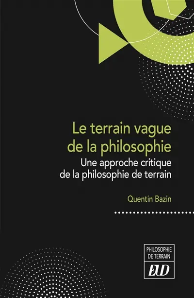 Le terrain vague de la philosophie : une approche critique de la philosophie de terrain