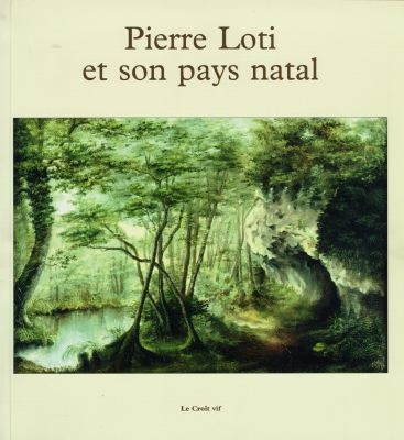 Pierre Loti et son pays natal : textes de Pierre Loti