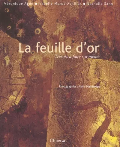 La feuille d'or : trésors à faire soi-même