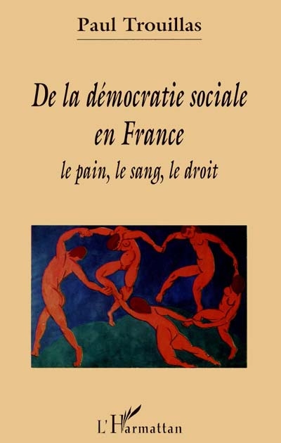 De la démocratie sociale en France : le pain, le sang, le droit