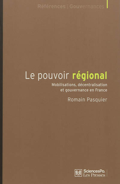 Le pouvoir régional : mobilisations, décentralisation et gouvernance en France