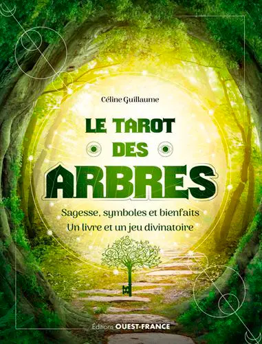 Le tarot des arbres : sagesse, symboles et bienfaits : un livre et un jeu divinatoire