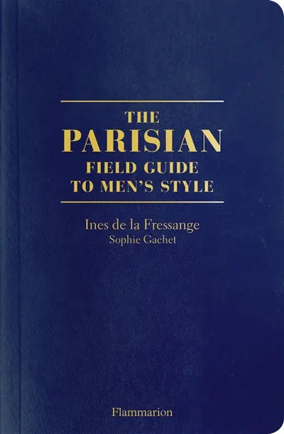 The Parisian : field guide to men's style