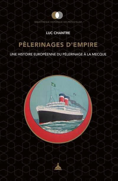 Pèlerinages d'Empire : une histoire européenne du pèlerinage à La Mecque