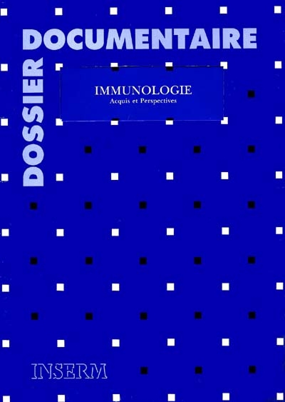 Immunologie : acquis et perspectives