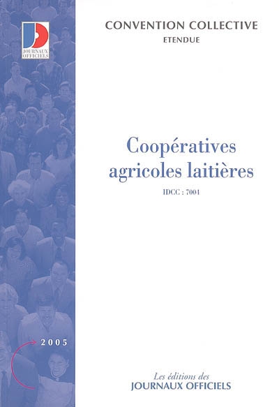 Coopératives agricoles laitières : convention collective nationale du 7 juin 1984 étendue par arrêté du 19 novembre 1984 : IDCC 7004