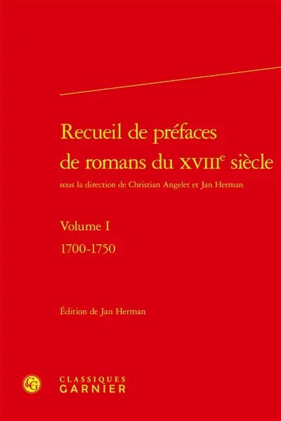 Recueil de préfaces de romans du XVIIIe siècle. Vol. 1. 1700-1750