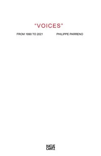Philippe Parreno Voices : A Collection of Spoken Works