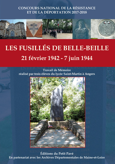 Les fusillés de Belle-Beille : 21 février 1942-7 juin 1944 : des noms dans la pierre car ils s'engagèrent pour libérer la France