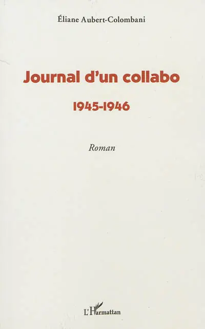 Journal d'un collabo : 1945-1946